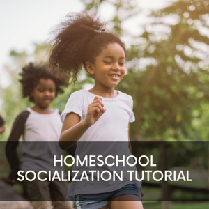 Homeschool Socialization Tutorial - Startup By DESIGN™